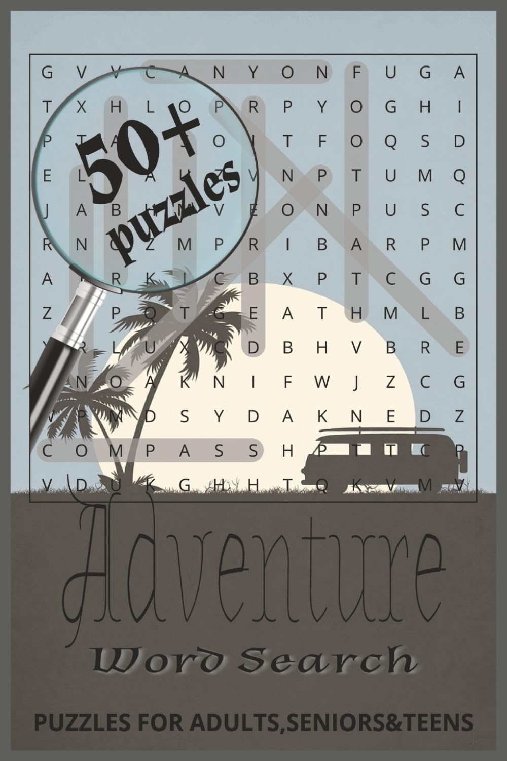 Adventure Word Search Puzzle Book: Word Searches with Easy to Read Print about adventure, journey, exploration and More | 6x9 inches, 110 pages | 50+ ... for Vacations, Holidays and Free Times