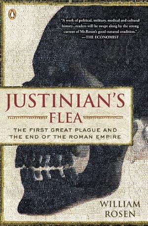 Justinian's Flea: The First Great Plague and the End of the Roman Empire
