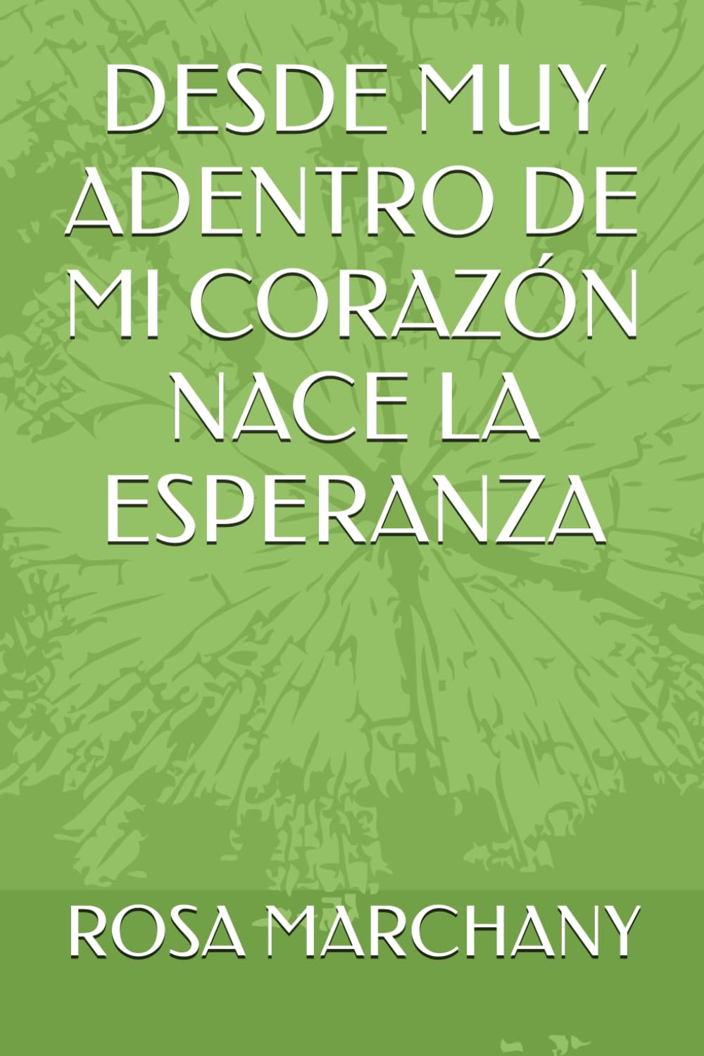 DESDE MUY ADENTRO DE MI CORAZÓN NACE LA ESPERANZA