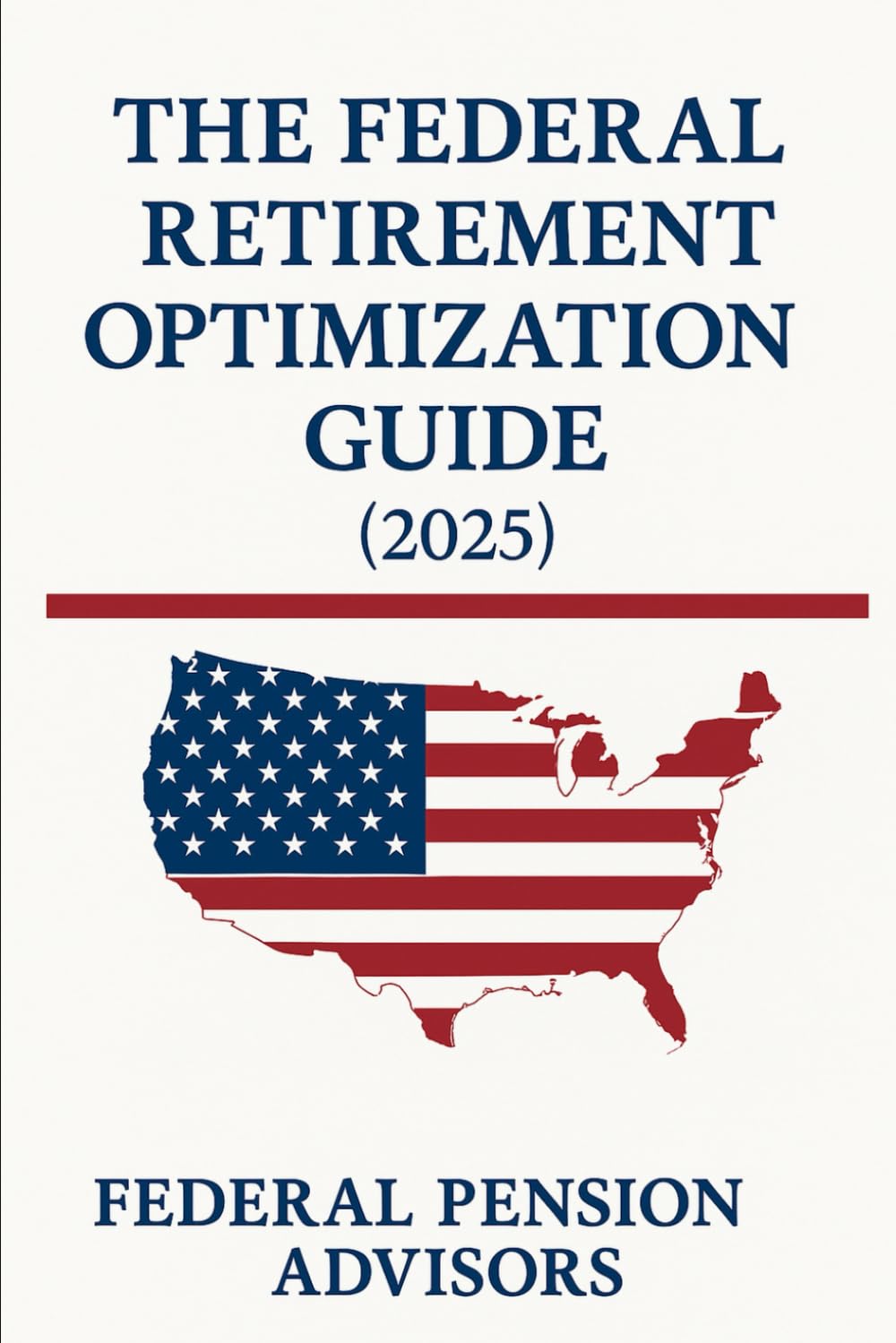 The Federal Retirement Optimization Guide (2025)