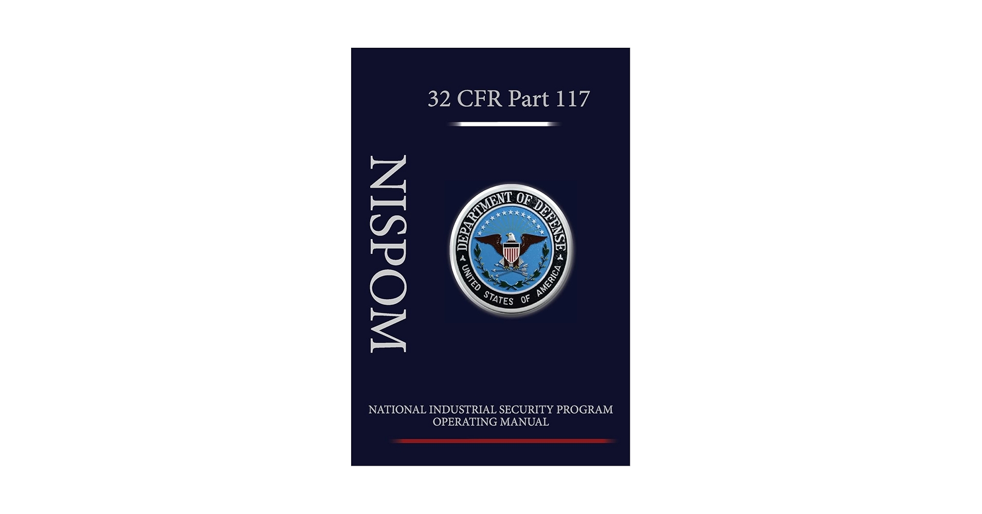 米国国防省　国家産業保安計画運用マニュアル (NISPOM) National Industrial Security Program Operating Manual
