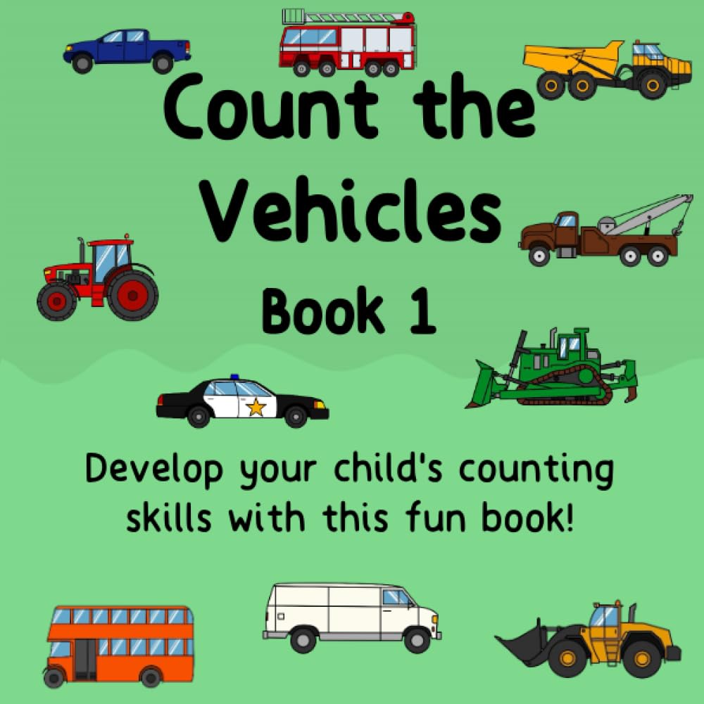 Count the Vehicles: Test your child's counting skills with this fun book!