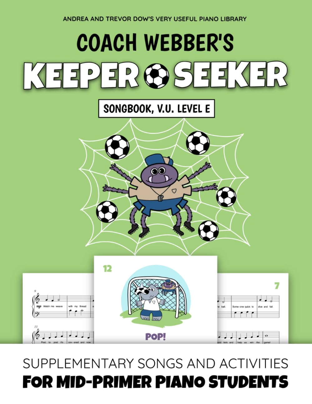 Coach Webber's Keeper Seeker Songbook, V. U. Level E: Supplementary Songs and Activities for Mid-Primer Piano Students (Andrea and Trevor Dow's Very Useful Piano Library)