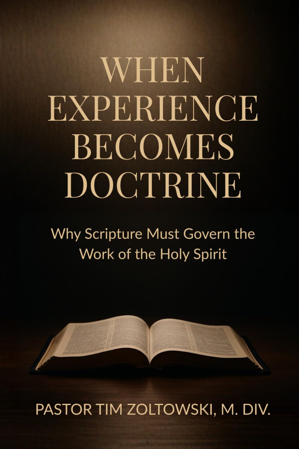 When Experience Becomes Doctrine: Why Scripture Must Govern the Work of the Holy Spirit