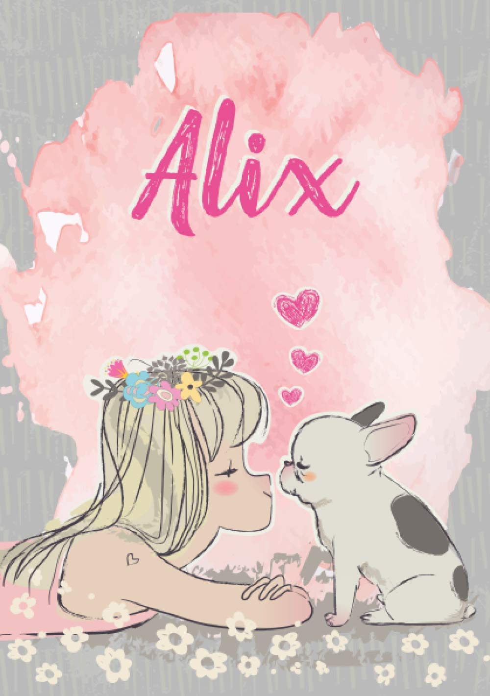 Alix: Notizbuch A5 | Personalisierter vorname Alix | Geburtstagsgeschenk für Frau Mutter Tochter Schwester | Nettes Mädchen mit Bulldogge | 120 Seiten liniert, Kleinformat A5 (14,8 x 21 cm)