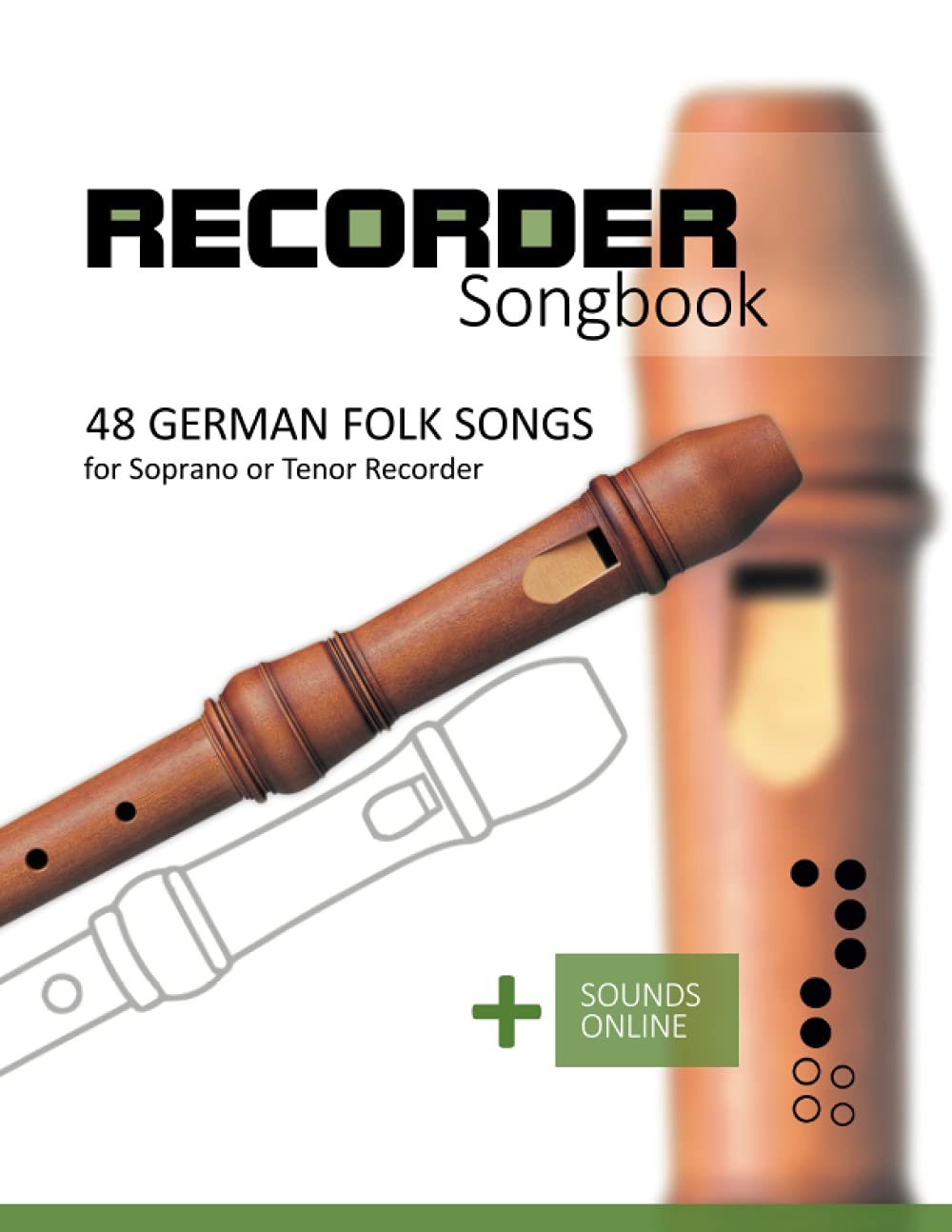 Recorder Songbook - 48 German Folk songs: for the Soprano or Tenor Recorder + Sounds Online