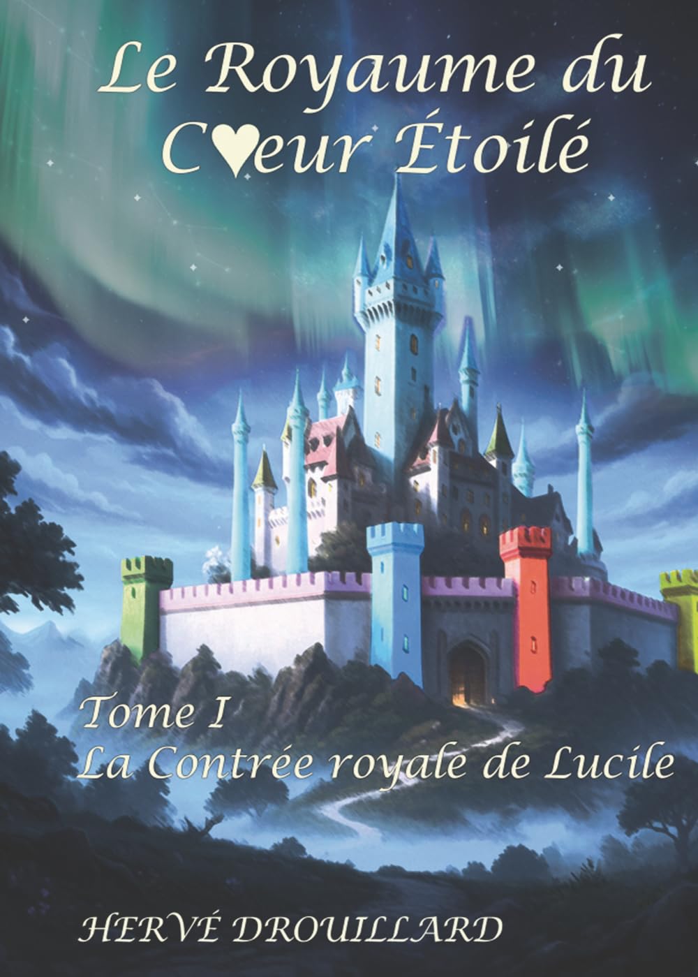 Le royaume du cœur Étoilé: La contrée royale de Lucile Tome I