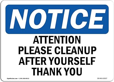 OSHA Notice Sign - Attention Please Cleanup After Yourself Thank You | Rigid Plastic Sign | Protect Your Business, Work Site, Warehouse | Â Made in The USA