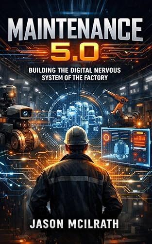 MAINTENANCE 5.0: Building the Digital Nervous System of the Factory