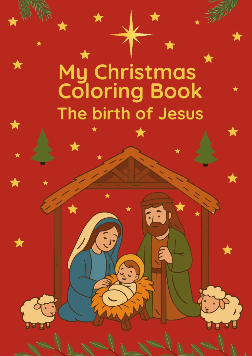 My Christmas Coloring Book – The Birth of Jesus: 50 Peaceful Coloring Pages with Bible Verses and Scenes from the Birth of Christ | A Faith-Inspired Activity Book for Children and Adults