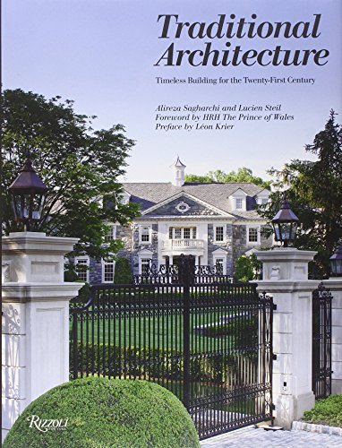 Traditional Architecture: Timeless Building for the Twenty-First Century by Alireza Sagharchi (2014-01-15)