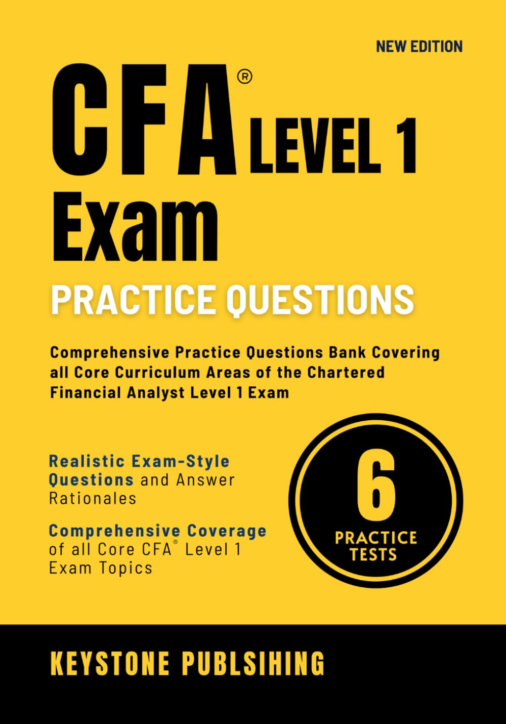 CFA Level 1 Exam Practice Questions: Comprehensive Practice Questions Bank Covering all Core Curriculum Areas of the Chartered Financial Analyst Level 1 Exam