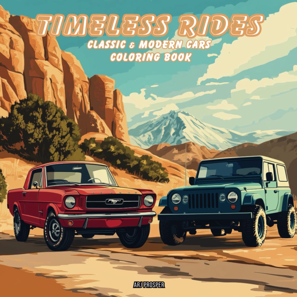 TIMELESS RIDES: CLASSIC & MODERN CAR COLORING BOOK