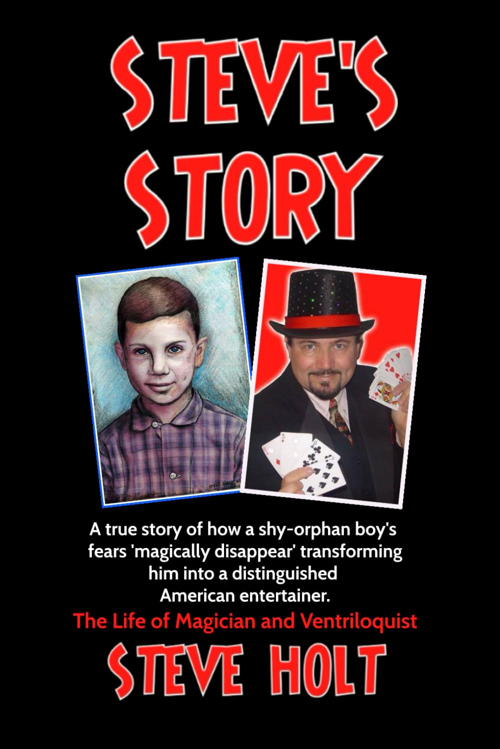 Steve's Story: The Life of Magician and Ventriloquist Steve Holt