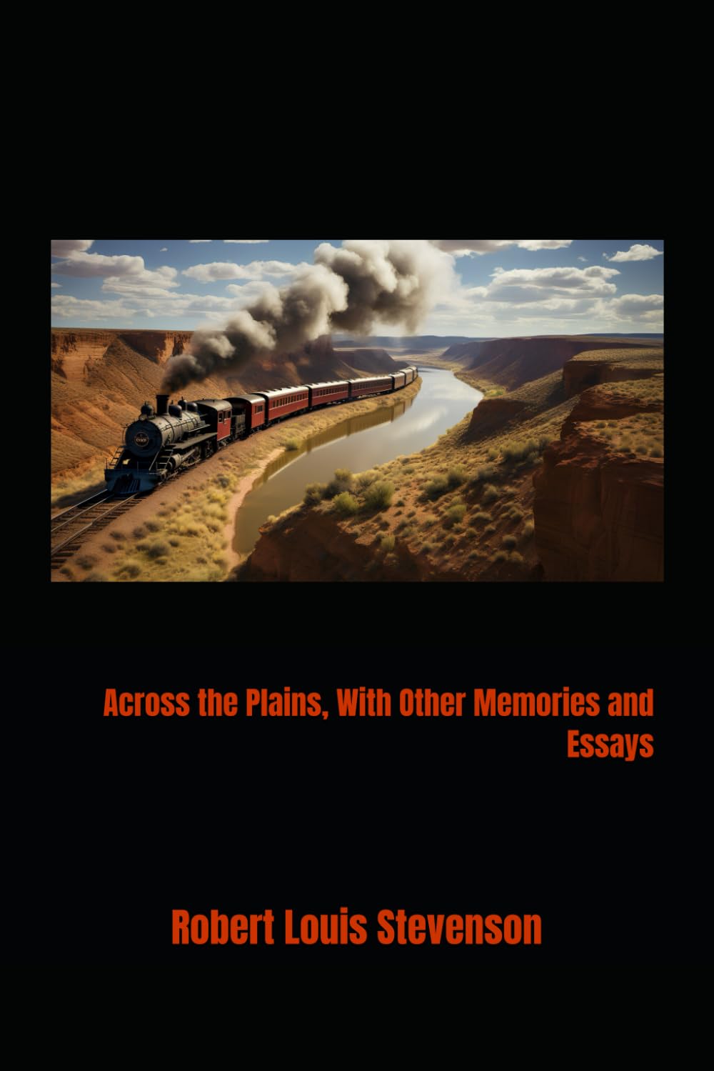Across the Plains, With Other Memories and Essays: Travel Memoir of the American Frontier