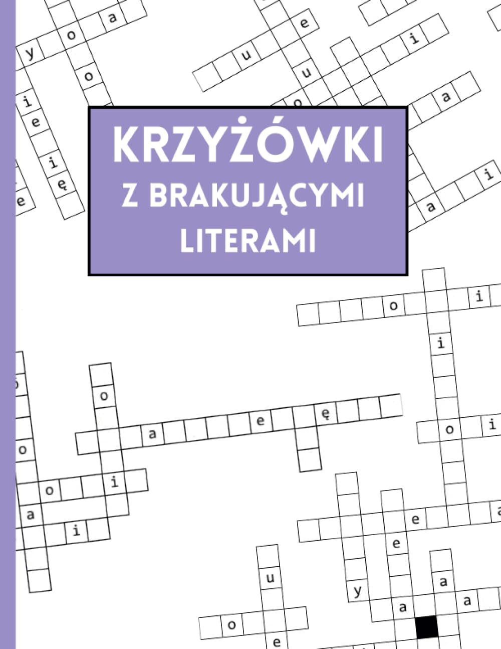 Krzyżówki z brakującymi literami: Słowa do uzupełnienia, relaksujące i pomagające zapełnić wolny czas