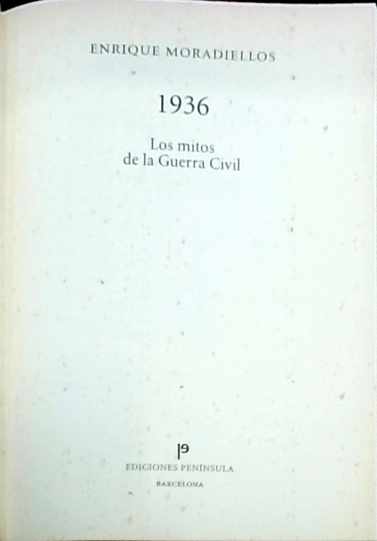 1936: Los mitos de la guerra civil / The Myths of the Civil War