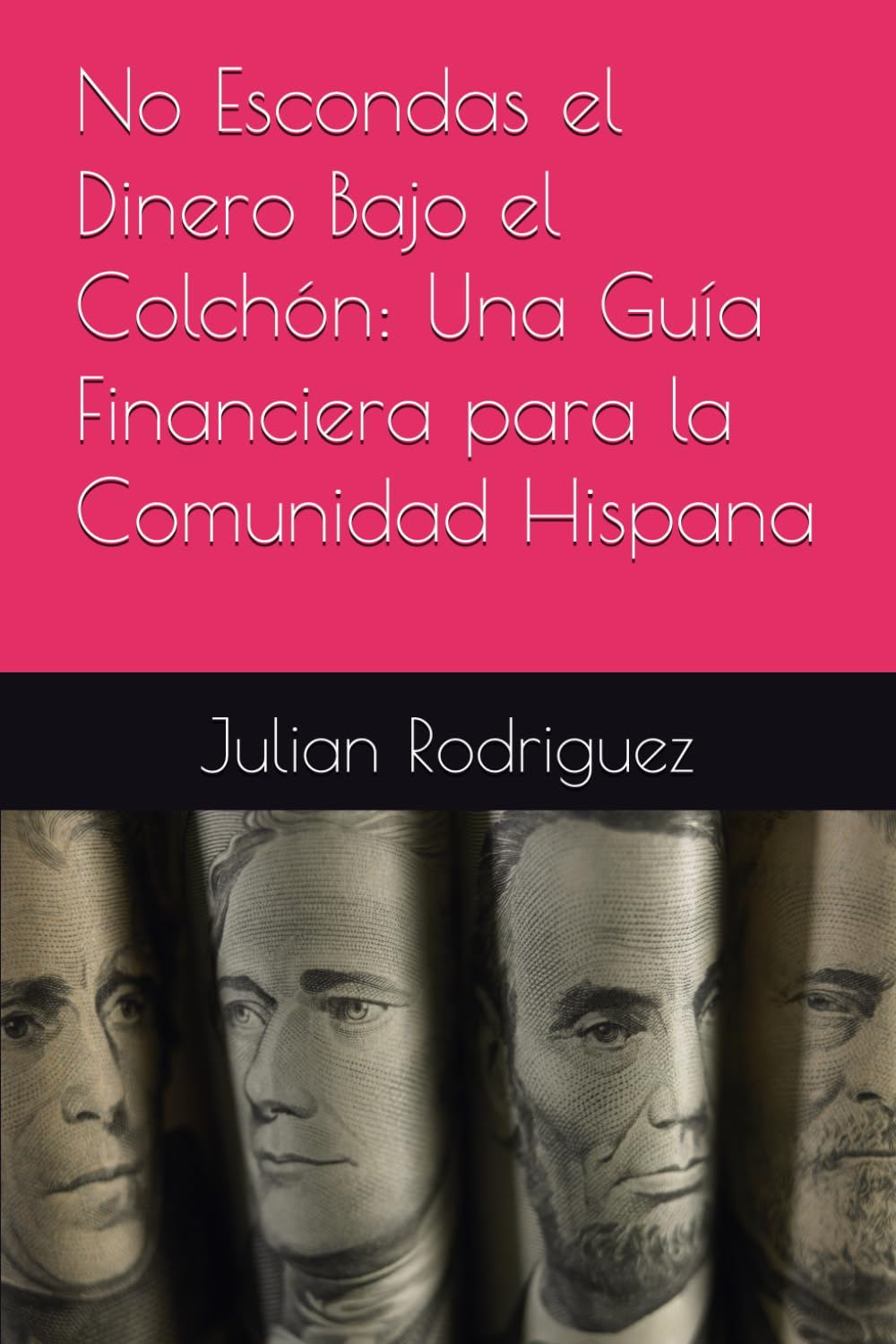 No Escondas el Dinero Bajo el Colchón: Una Guía Financiera para la Comunidad Hispana