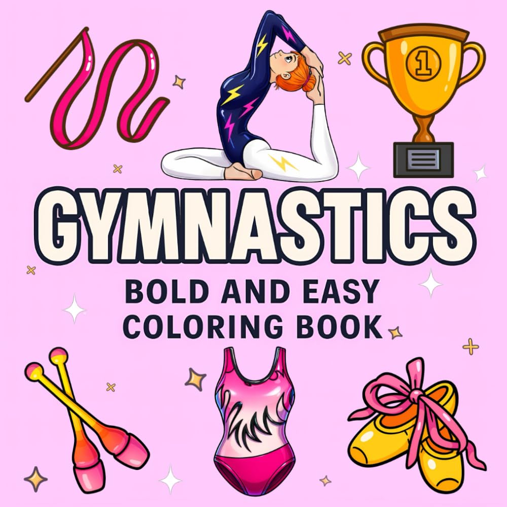 Gymnastics Bold and Easy Coloring Book for Girls: Simple and Fun Gymnastic Gift for Kids and Toddlers