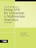 A Step-by-Step Approach to Using SAS for Univariate and Multivariate Statistics