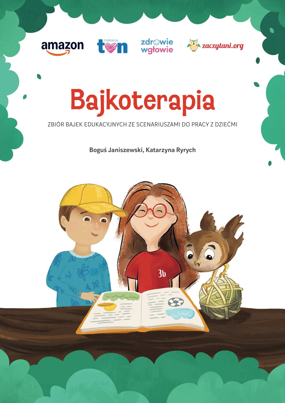 Bajkoterapia - Zbiór Bajek edukacyjnych ze scenariuszami do pracy z dziećmi
