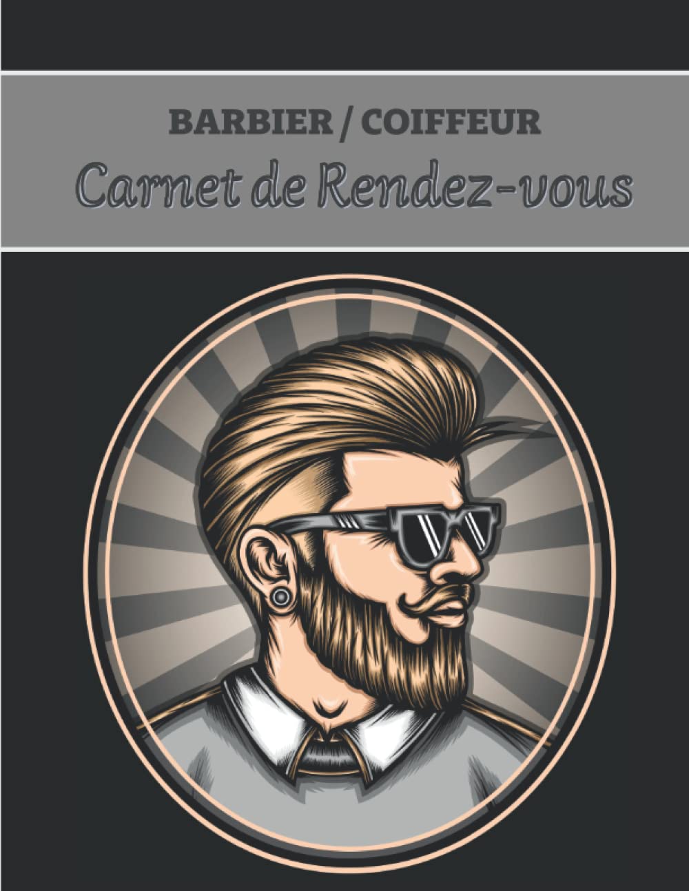 Barbier / Coiffeur : Carnet de Rendez-vous: Agenda journalier de réservation | 160 fiches à compléter | Cadeau parfait pour les professionnels | 22 x 28cm, 161 pages. (French Edition)