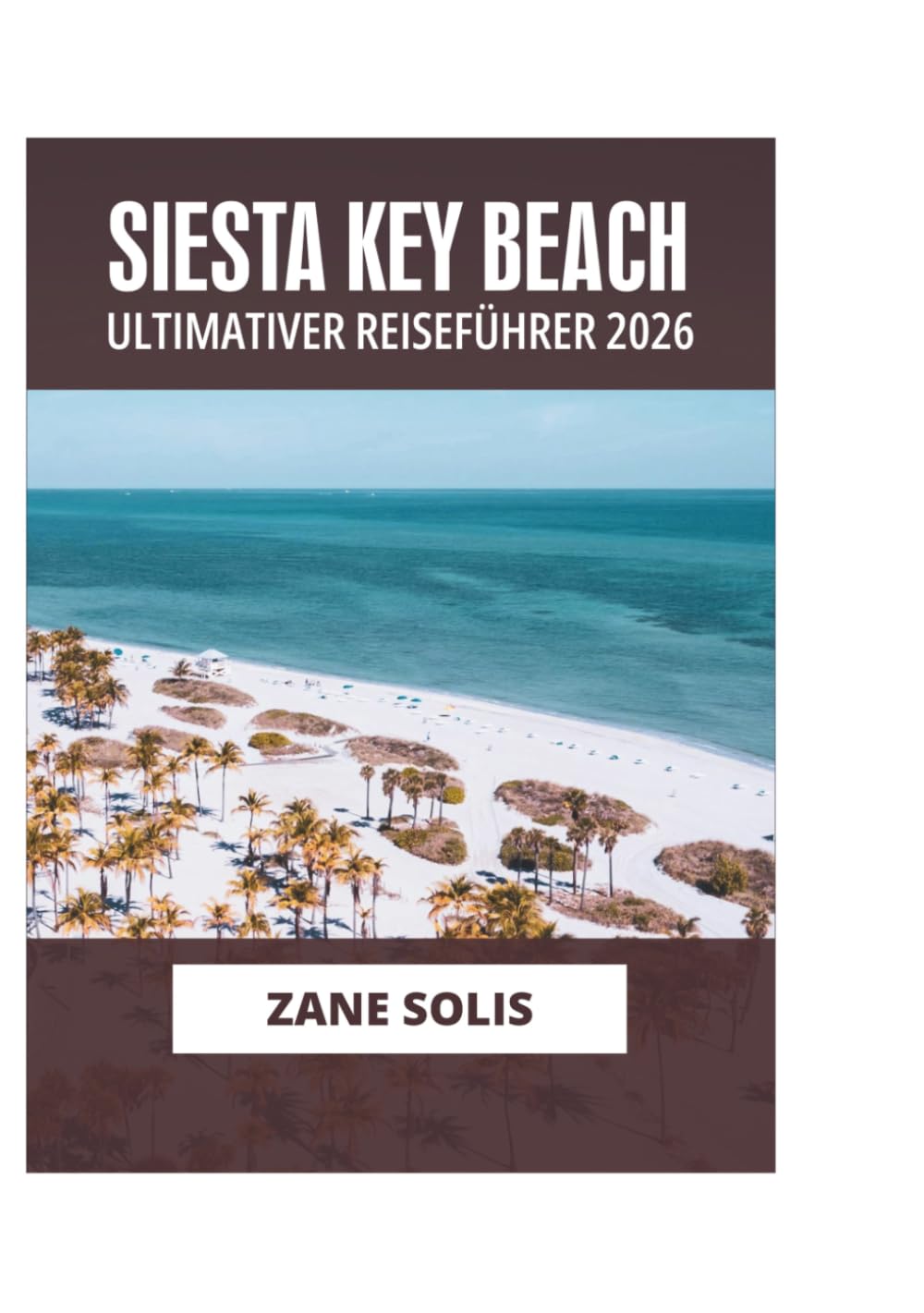 SIESTA KEY BEACH ULTIMATIVER REISEFÜHRER 2026