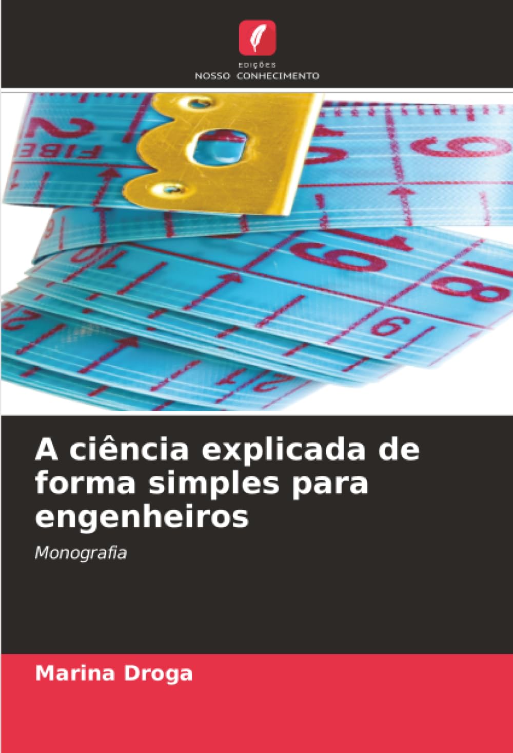 A ciência explicada de forma simples para engenheiros: Monografia