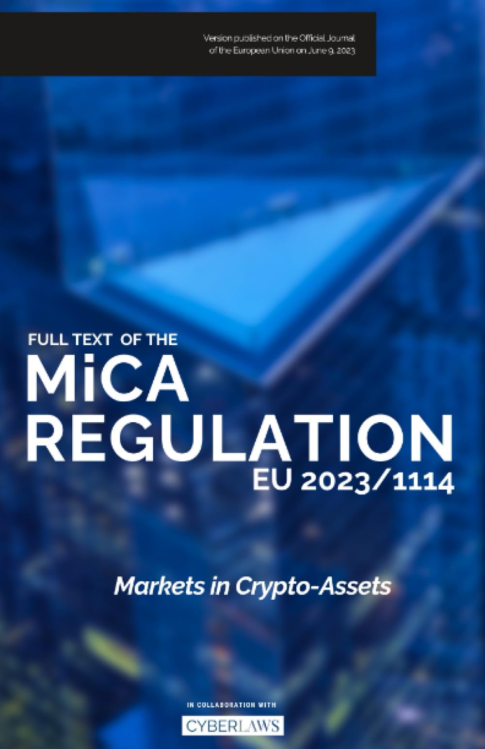 MiCA - Markets in Crypto-Assets EU Regulation: Full text of the Regulation  EU 2023/1114 of the European Parliament and the Council of 31 May 2023 :  Library, Legislative: Amazon.co.uk: Books