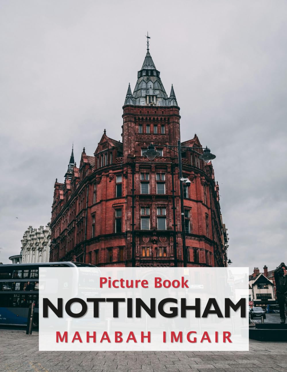 Nottingham: A Timeless Visual Journey — A Coffee Table Photo Collection