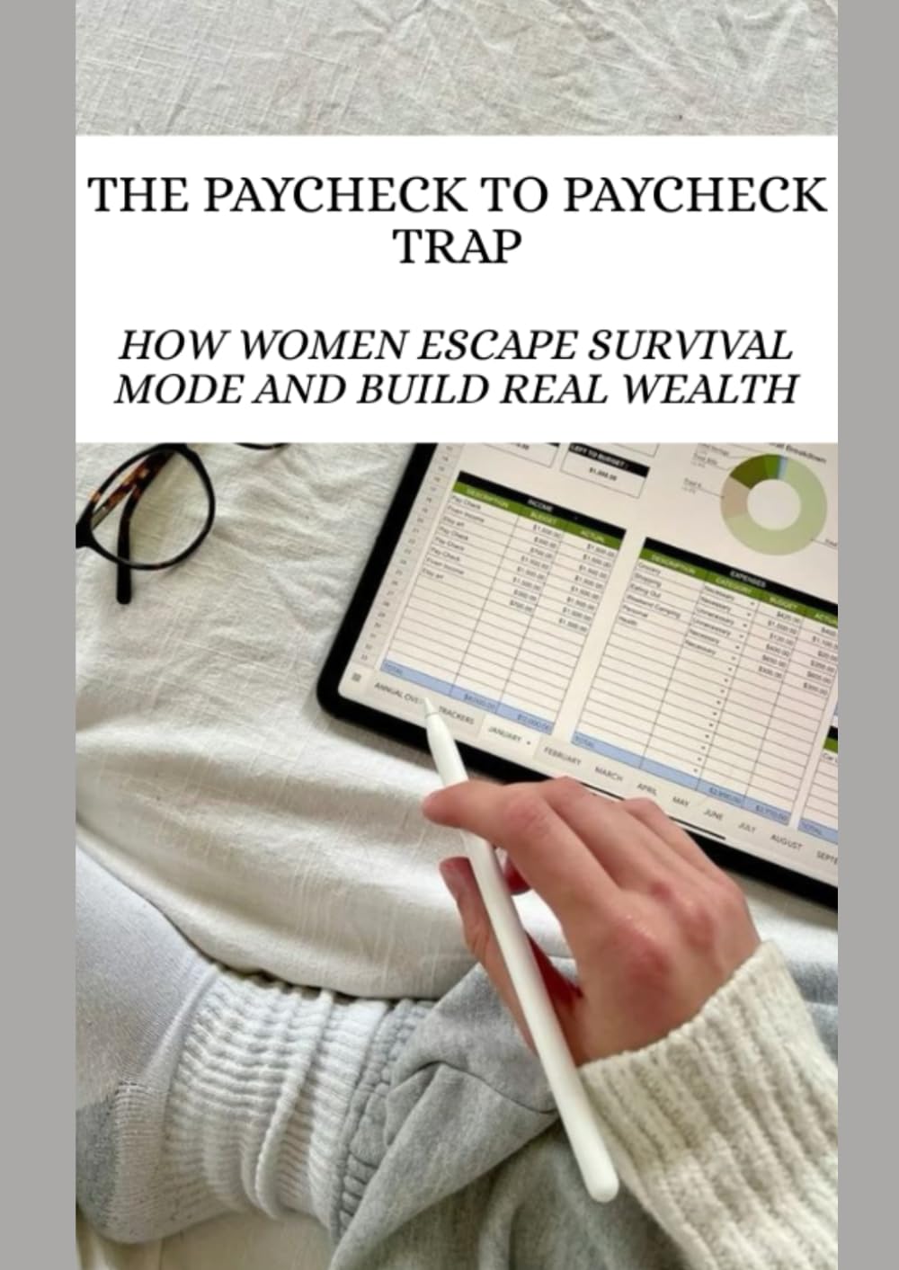 The Paycheck Trap: How Women Escape Survival Mode and Build Real Wealth