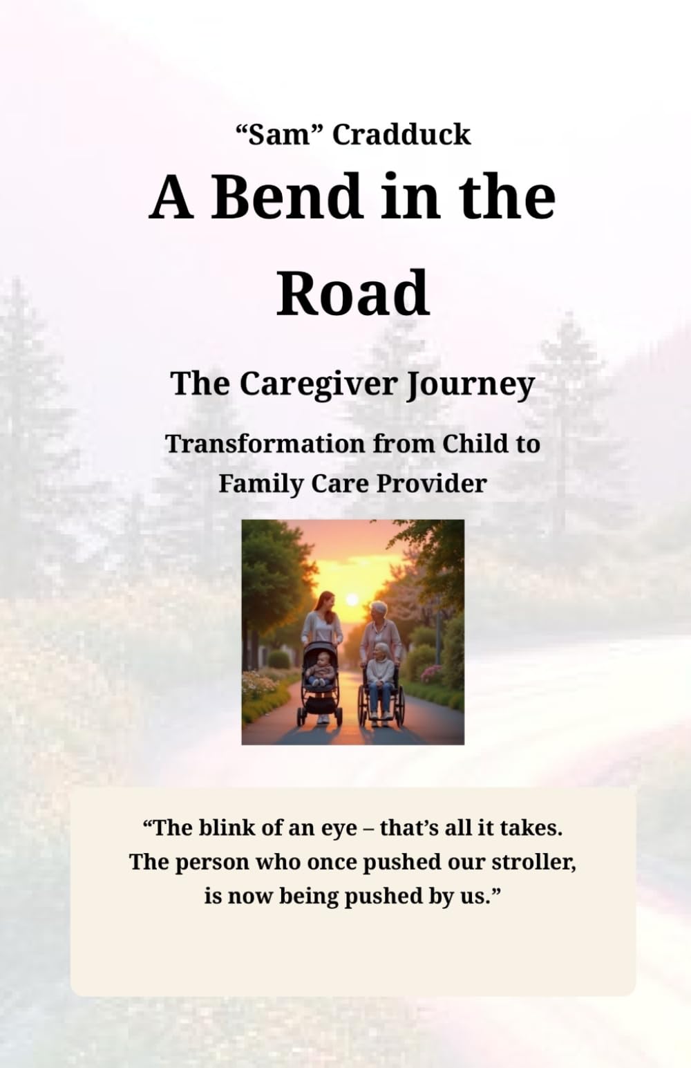 A Bend in the Road - The Caregiver Journey: Transformation from Child to Family Care Provider