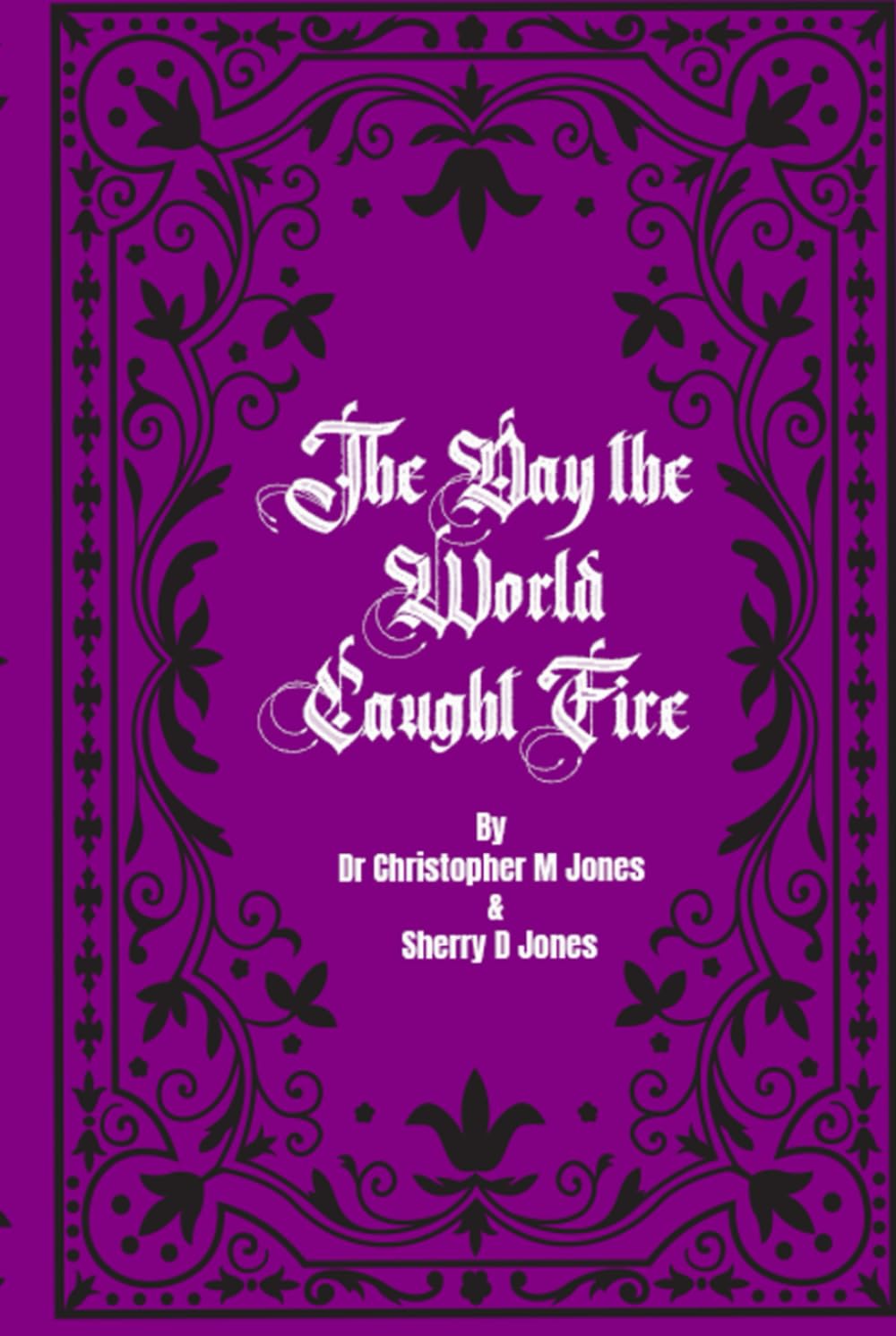 THE DAY THE WORLD CAUGHT FIRE