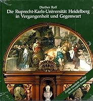Die Ruprecht - Karls - Universitat Heidelberg in Bergangenheit Und Gegenwart 3920431685 Book Cover