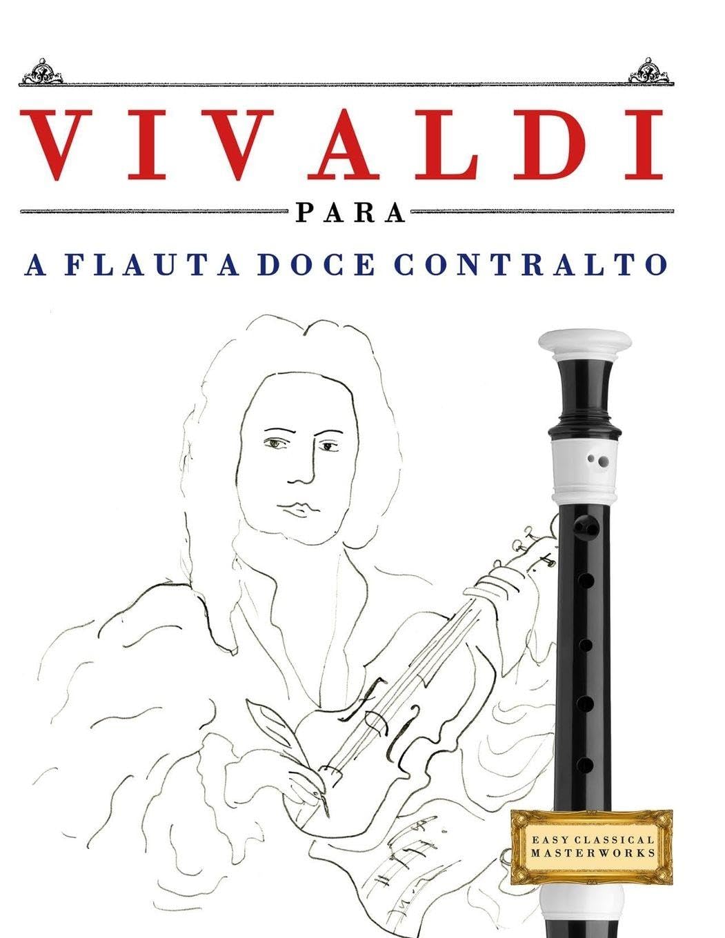 Vivaldi para a Flauta Doce Contralto: 10 peças fáciles para a Flauta Doce Contralto livro para principiantes