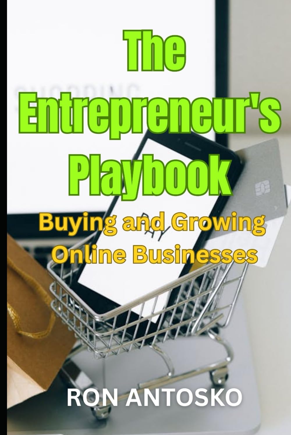 The Entrepreneur's Playbook: Buying and Growing Online Businesses