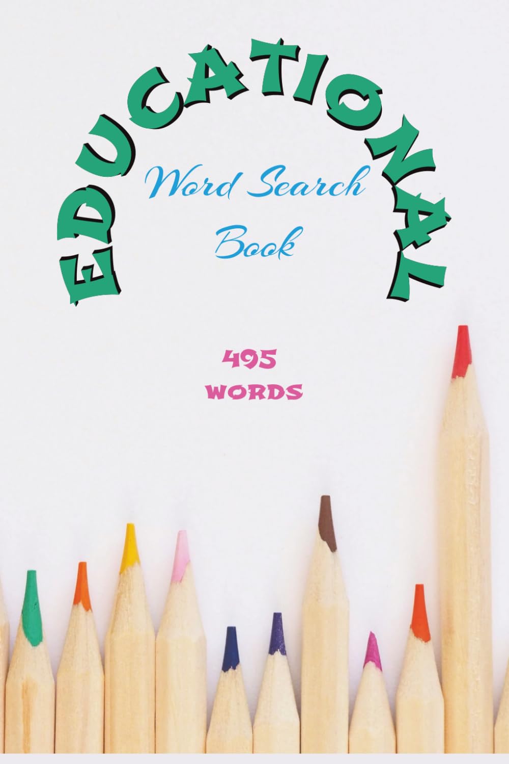 Word Search Puzzle: Educational: Word Searches with Easy to Read Print about Education, Learning, School and More | 50+ Puzzles | 110 pages | 6x9 inches | for Vacations, Holidays
