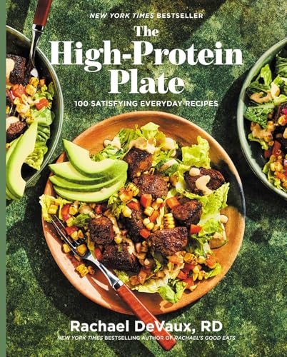 The High-Protein Plate: 100 Satisfying Everyday Recipes