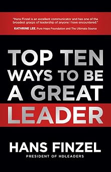 Top Ten Ways to Be a Great Leader