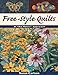 Free-Style Quilts: A No Rules Approach
