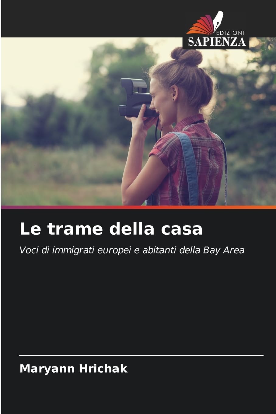 Le trame della casa: Voci di immigrati europei e abitanti della Bay Area
