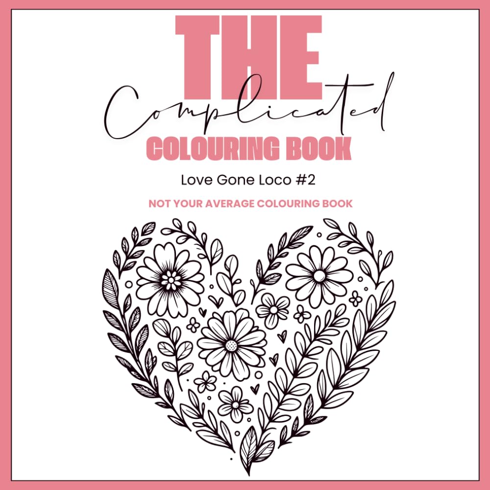 The Complicated Colouring Book: Love Gone Loco #2