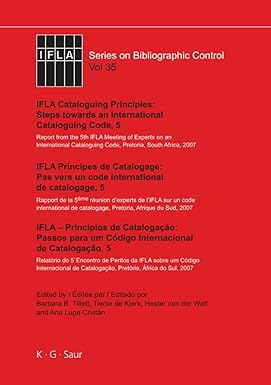 IFLA Cataloguing Principles: Steps towards an International Cataloguing Code, 5: Report from the 5th IFLA Meeting of Experts on an International ... 35 Multilingual Edition book cover