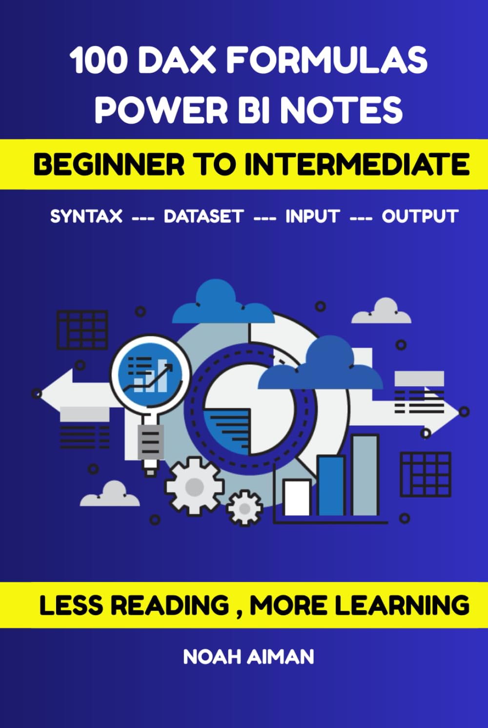 100 DAX Formulas – Power BI Notes for Beginners and Intermediate Users: Learn Essential Power BI DAX Formulas with Syntax, Arguments, Examples, and ... (Learn Power BI DAX For Beginners)