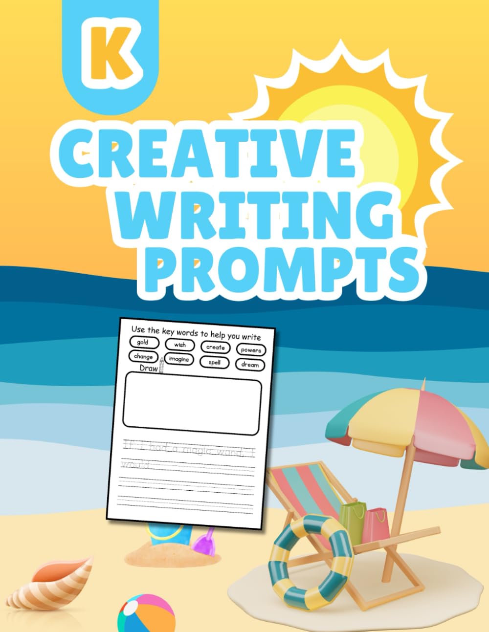 Creative Writing Prompts For Kindergarten: An Exciting Workbook Filled with Imaginative and Engaging Story Starters with Key Words to Help Young Kids Write Better