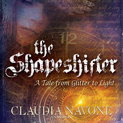 Télécharger The Shapeshifter: A Tale from Glitter to Light Gratuit
