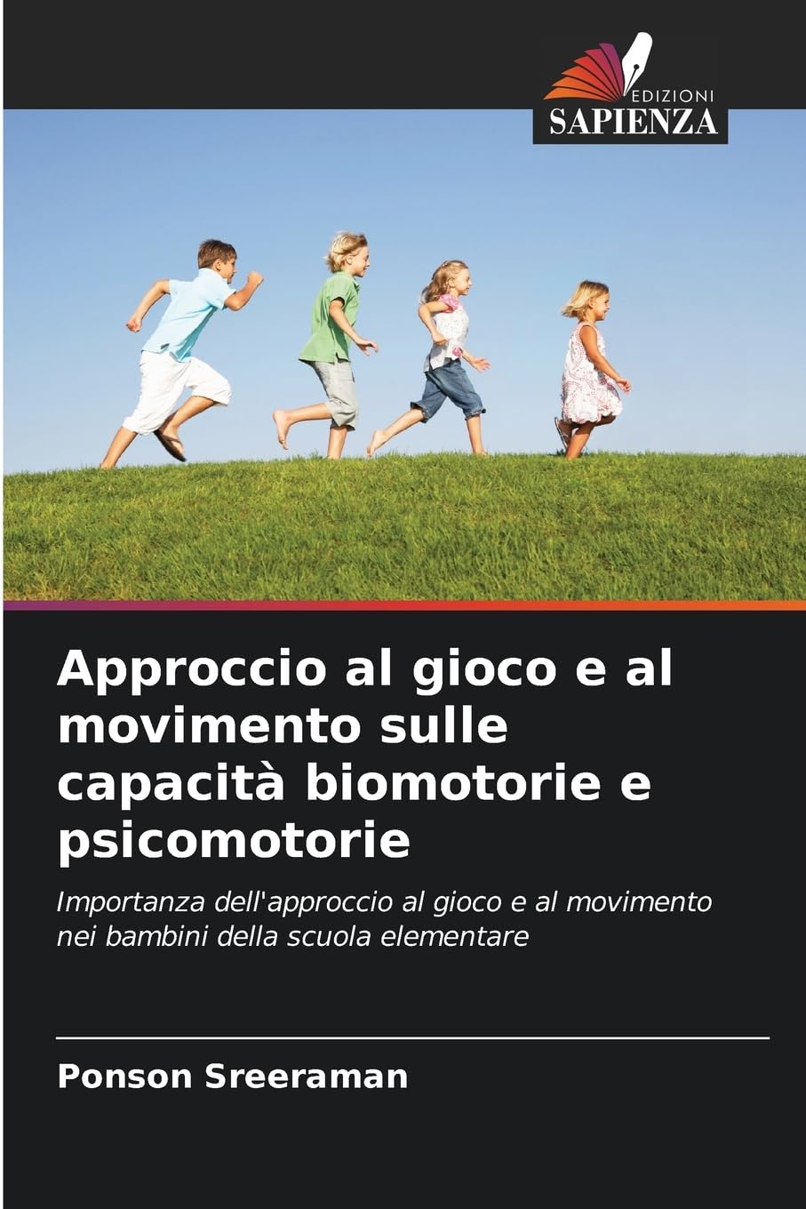 Approccio al gioco e al movimento sulle capacità biomotorie e psicomotorie: Importanza dell'approccio al gioco e al movimento nei bambini della scuola elementare