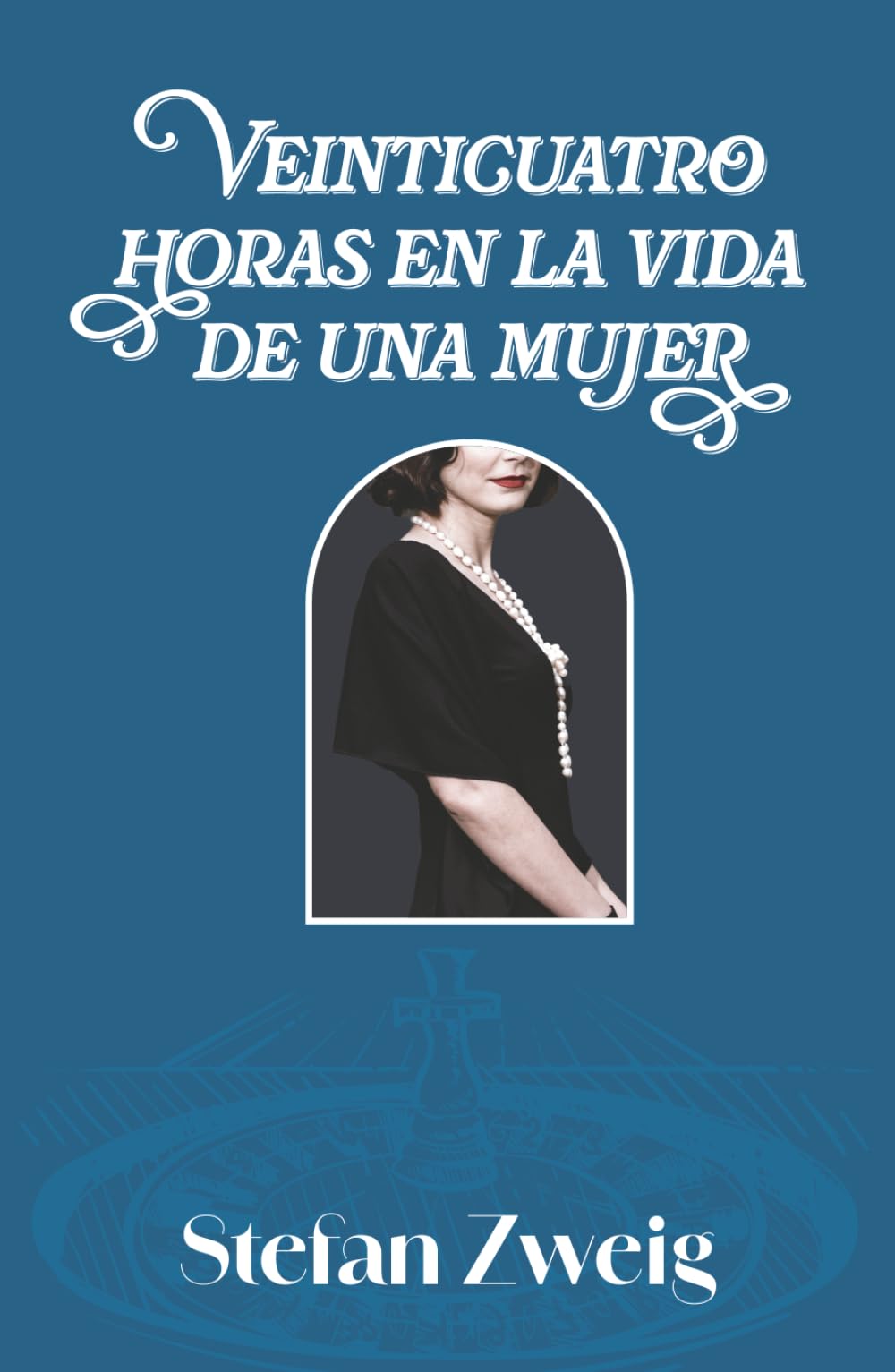 VEINTICUATRO HORAS EN LA VIDA DE UNA MUJER: Edición con prólogo y notas