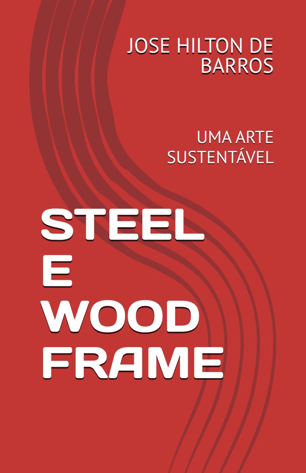 STEEL E WOOD FRAME: UMA ARTE SUSTENTÁVEL