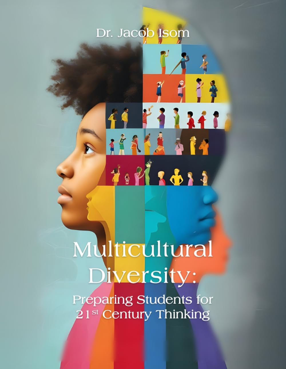 Multicultural Diversity Education Preparing Students for 21st Century Thinking